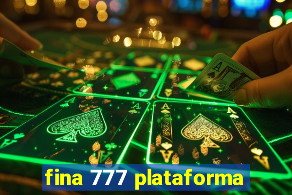 fina 777 plataforma