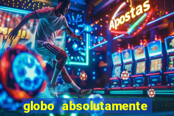 globo absolutamente tudo sobre entretenimento