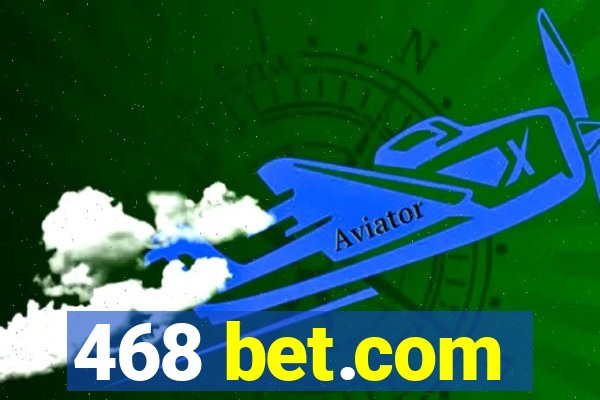 468 bet.com