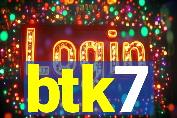 btk7