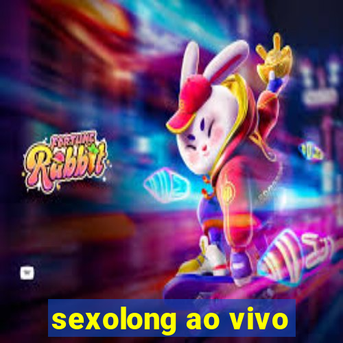 sexolong ao vivo