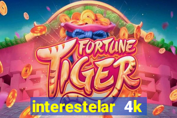 interestelar 4k dublado torrent