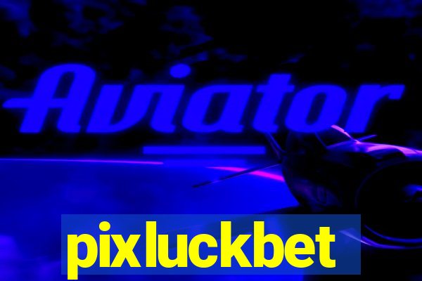 pixluckbet