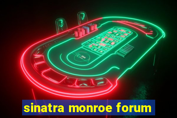 sinatra monroe forum