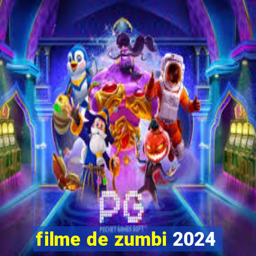 filme de zumbi 2024