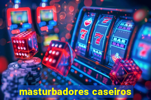 masturbadores caseiros