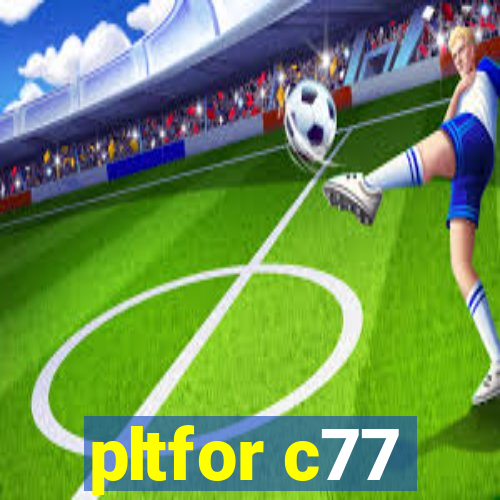 pltfor c77