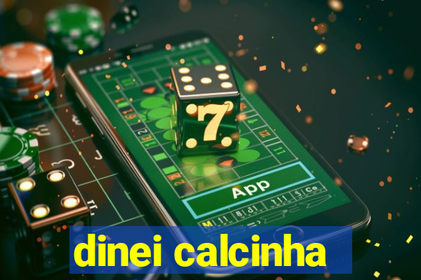 dinei calcinha