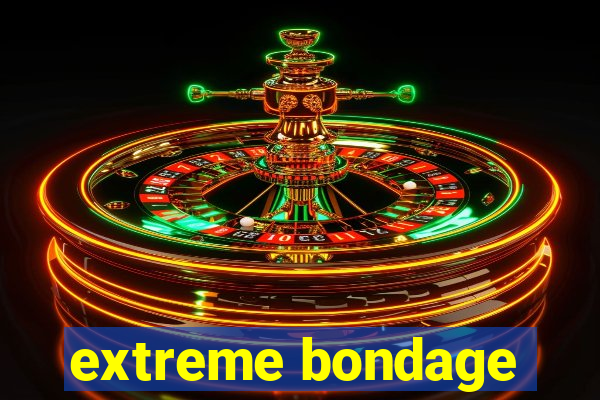 extreme bondage