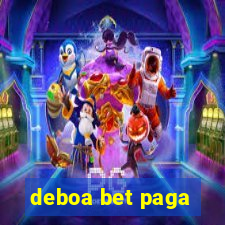 deboa bet paga