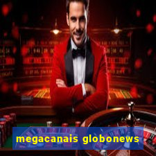 megacanais globonews