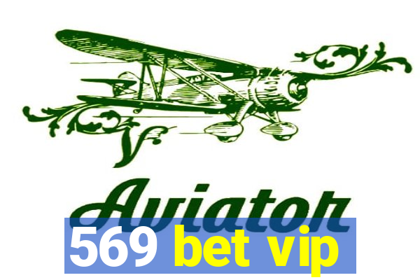 569 bet vip