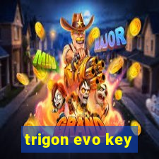 trigon evo key