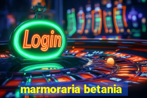 marmoraria betania