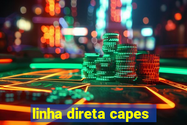 linha direta capes