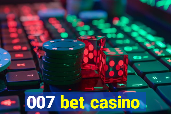 007 bet casino