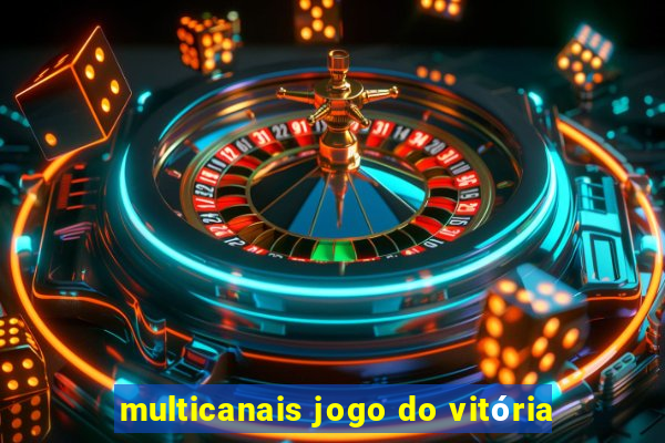 multicanais jogo do vitória