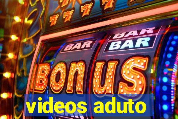 videos aduto