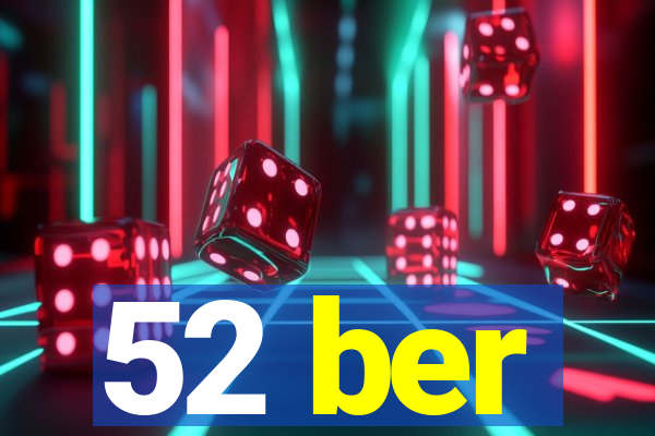 52 ber