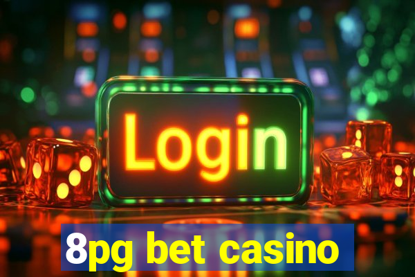 8pg bet casino