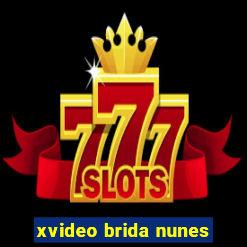 xvideo brida nunes