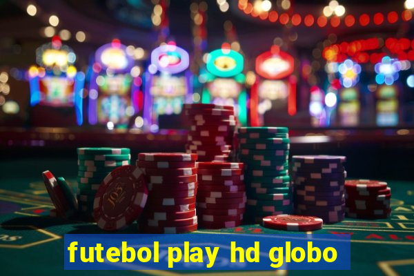 futebol play hd globo