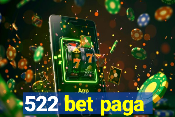 522 bet paga