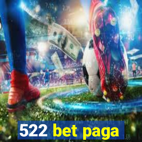 522 bet paga