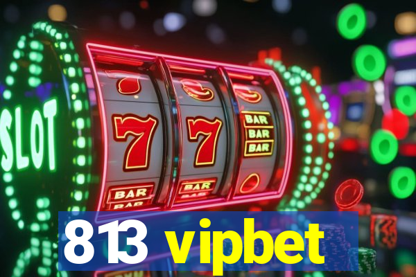 813 vipbet