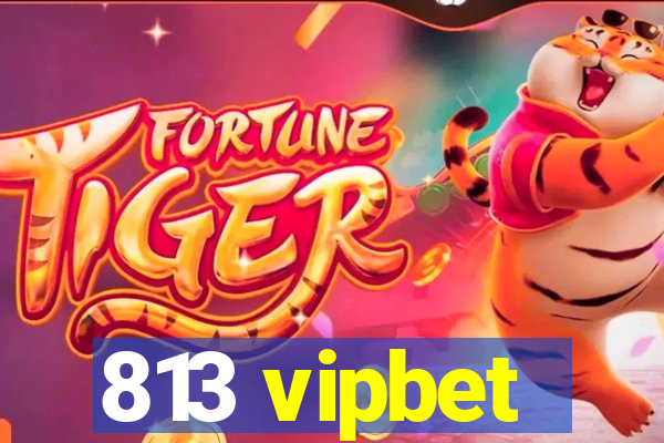 813 vipbet