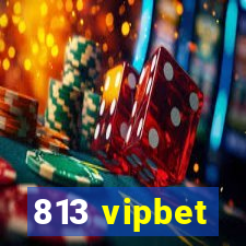 813 vipbet