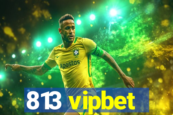 813 vipbet