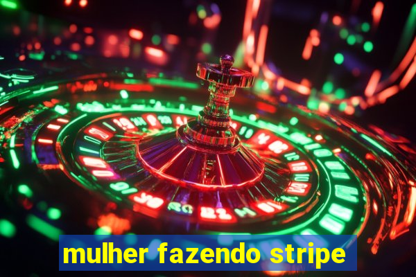 mulher fazendo stripe