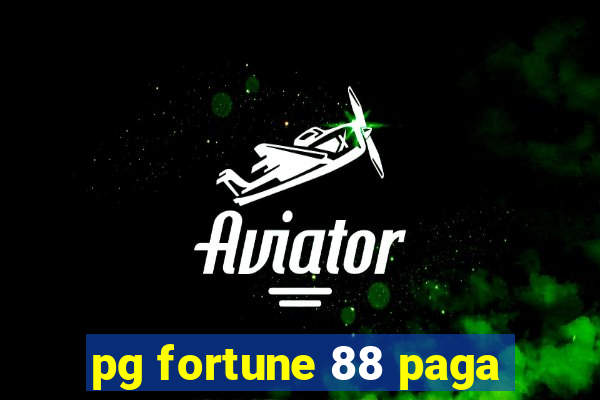 pg fortune 88 paga