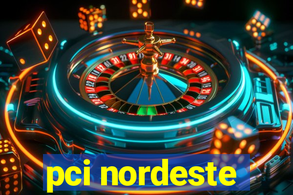 pci nordeste