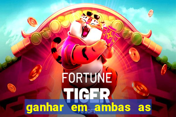 ganhar em ambas as partes do jogo