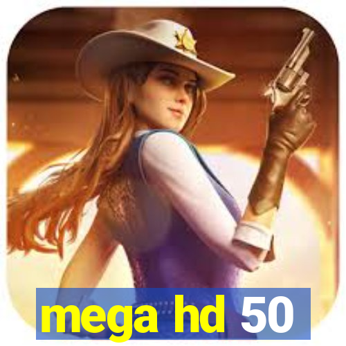 mega hd 50