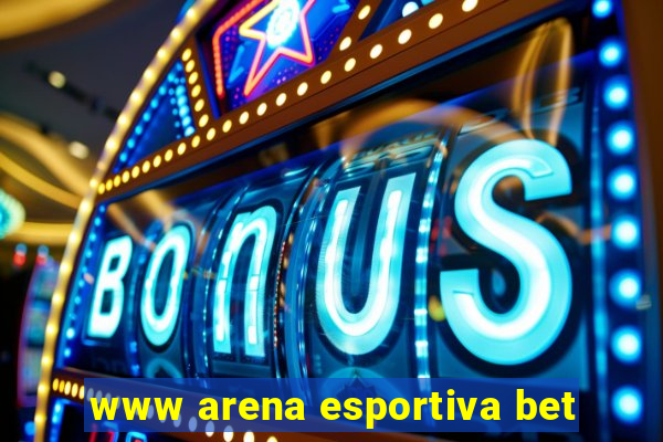 www arena esportiva bet