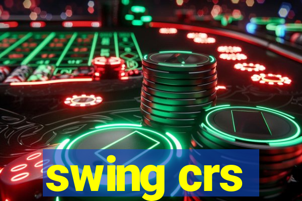 swing crs