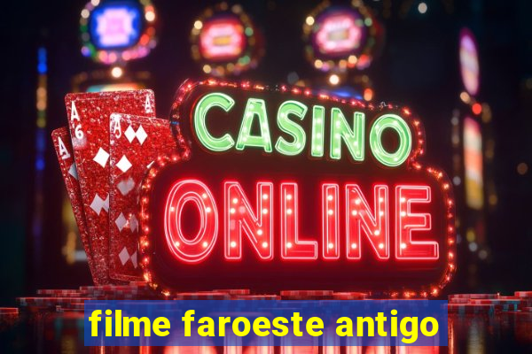 filme faroeste antigo