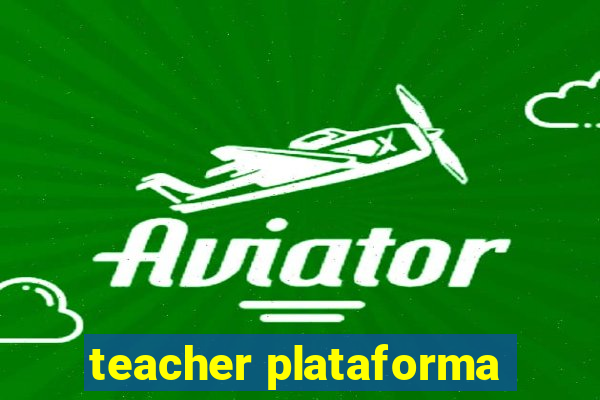 teacher plataforma