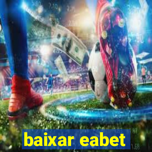 baixar eabet