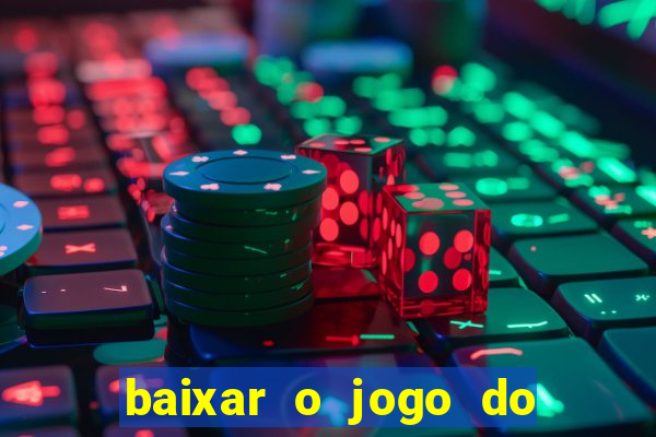 baixar o jogo do tigre 777