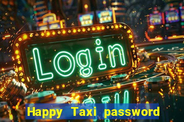 Happy Taxi password road 96 road 96 happy taxi security