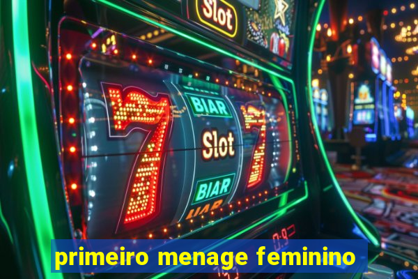 primeiro menage feminino