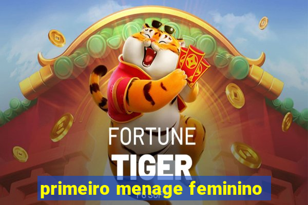 primeiro menage feminino