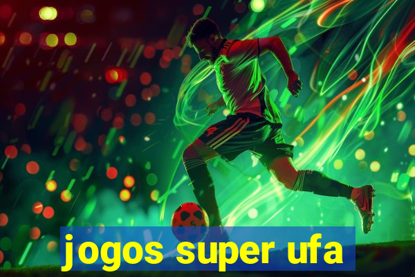 jogos super ufa