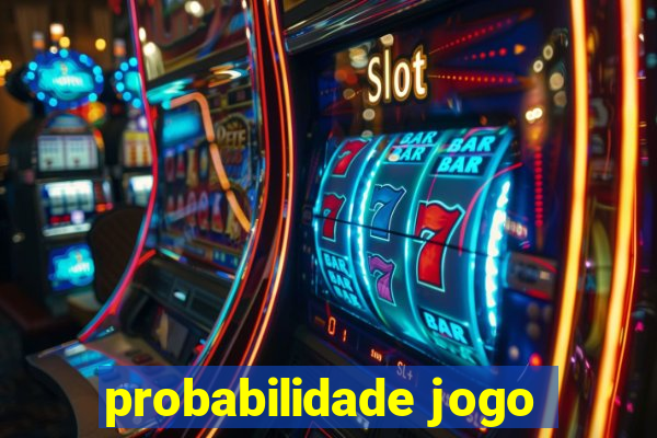 probabilidade jogo