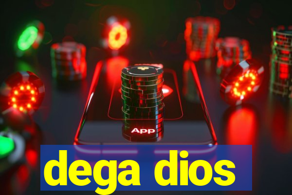 dega dios