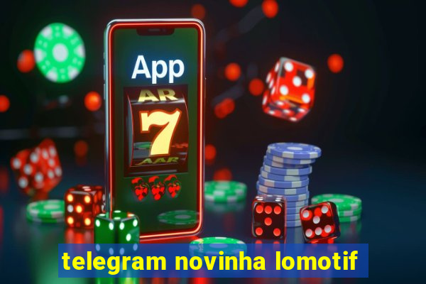 telegram novinha lomotif